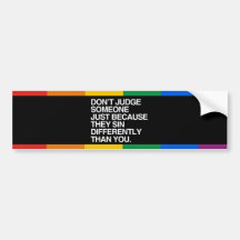 DON'T JUDGE SOMEONE BECAUSE THEY SIN DIFFERENTLY BUMPER STICKERS