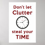 'Don't Let Clutter Steal Your Time' Poster