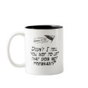 Don't let that dog get pregnant! mugs