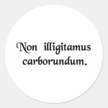 Don't let the bastards grind you down. round sticker