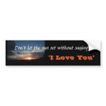 Don't Let The Sun bumper stickers