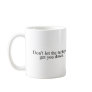 Don't Let the Turkeys Get You Down Coffee Mug