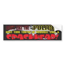 DON'T LIKE THE POLICE BUMPER STICKER bumper stickers
