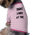 Dont Look at me pet clothing