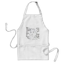 Dont look love in things, you´ll just find desire apron