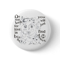 Dont look love in things, you´ll just find desire pin