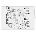 Dont look love in things, you´ll just find desire cards