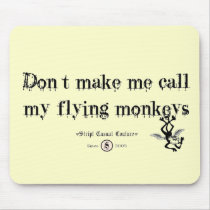 DON'T MAKE ME CALL MY FLYING MONKEYS