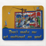 Don't Make Me Get... Mousepad