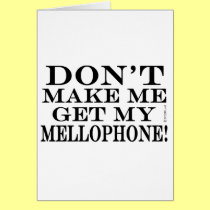 Dont Make Me Get My Mellophone cards