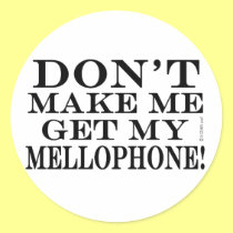 Dont Make Me Get My Mellophone stickers