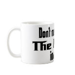 Don't make me get the Family involved mugs