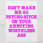 Don't Make Me Go Psycho-Bitch On Your Ass Personalized Flyer