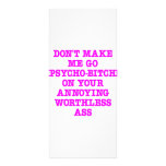 Don't Make Me Go Psycho-Bitch On Your Ass rack cards