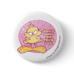Don't Make Me Peck You Button
