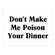 Don't Make Me Poison Your Dinner Postcards