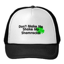 Dont Make Me Shake My Shamrocks Mesh Hats