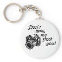 Don't Make Me Shoot You Key Chain keychains
