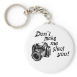 Don't Make Me Shoot You Key Chain keychains