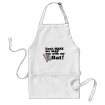Dont Make Me Slap You With My Bat Aprons