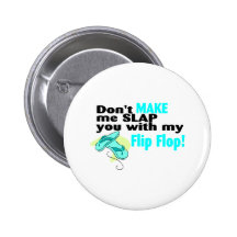 Don't Make Me Slap You With My Flip Flop 2 Pins