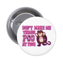 Don't Make Me Throw Poo at You Button