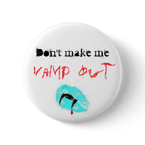 Don't make me, Vamp out Pin