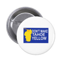 Don't make Tahoe yellow! Pinback Button
