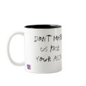 Don't Make Us! mugs