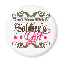 Don't Mess with a Soldier's Girl Magnets