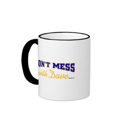 Don't mess with Dave blue gold Coffee Mug by 2GIOSdotCOM