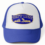 DON'T MESS WITH DAVE TRUCKER HAT
