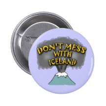 Don't Mess With Iceland T-shirts and Stuff Pinback Buttons