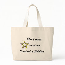 Don't mess with me I raised a Soldier Bag