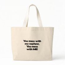 Don't Mess with My Nephew Tote Bag