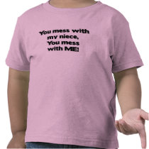 Don't Mess with My Niece T Shirts