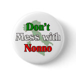 Don't Mess With Nonno (Italain Grandfather) Pinback Buttons
