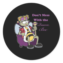 dont mess with queen bee round stickers