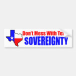 Don't Mess With Texas Sovereignty! Bumper Sticker