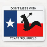 Don't mess with Texas squirrels Mousemat