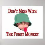 Don't Mess With The Funky Monkey Poster