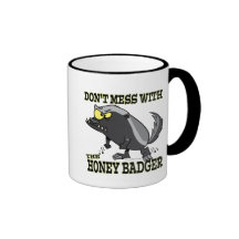 DONT MESS WITH THE HONEY BADGER COFFEE MUG