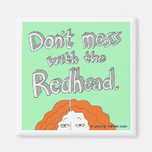 Don't Mess With the Redhead. Refrigerator Magnet