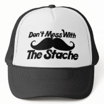 Don't Mess with the Stache
