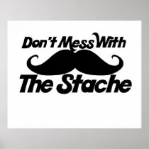 Don't Mess with the Stache Print