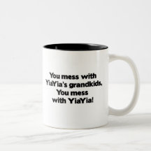 Don't Mess with YiaYia's Grandkids Coffee Mugs