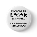 Don't mind the look...bar exam buttons