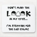 Don't mind the look...bar exam mousepads