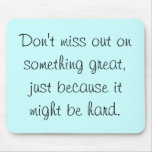 Don't miss out on something great mousepads