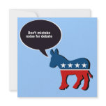 Don't mistake noise for debate invitations